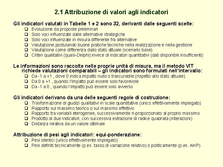 2. 1 Attribuzione di valori agli indicatori Gli indicatori valutati in Tabelle 1 e