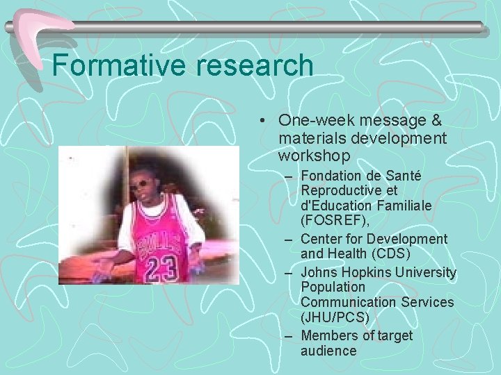 Formative research • One-week message & materials development workshop – Fondation de Santé Reproductive