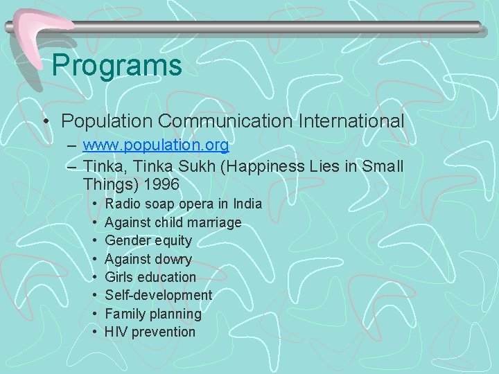 Programs • Population Communication International – www. population. org – Tinka, Tinka Sukh (Happiness