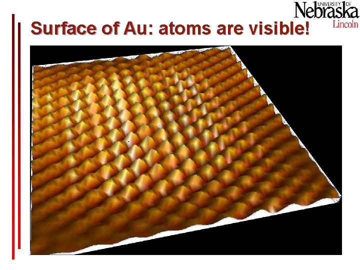 Surface of Au: atoms are visible! 
