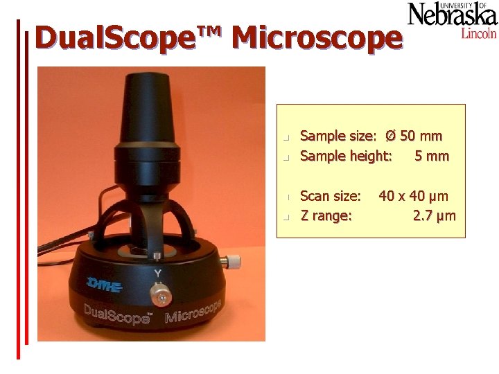 Dual. Scope™ Microscope n n Sample size: Ø 50 mm Sample height: 5 mm