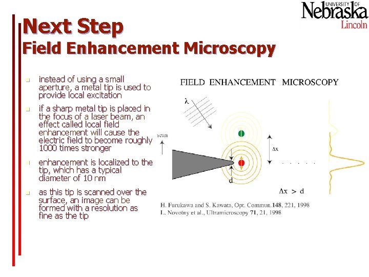 Next Step Field Enhancement Microscopy n instead of using a small aperture, a metal