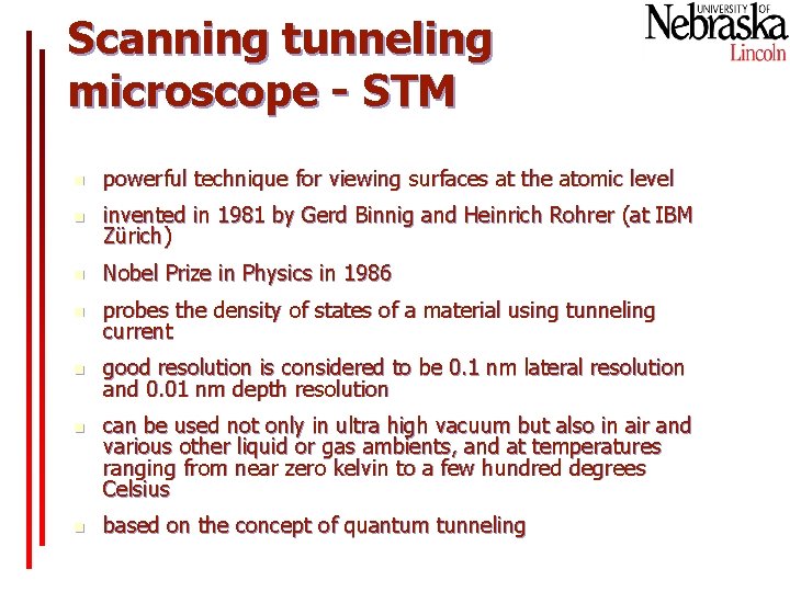 Scanning tunneling microscope - STM n powerful technique for viewing surfaces at the atomic