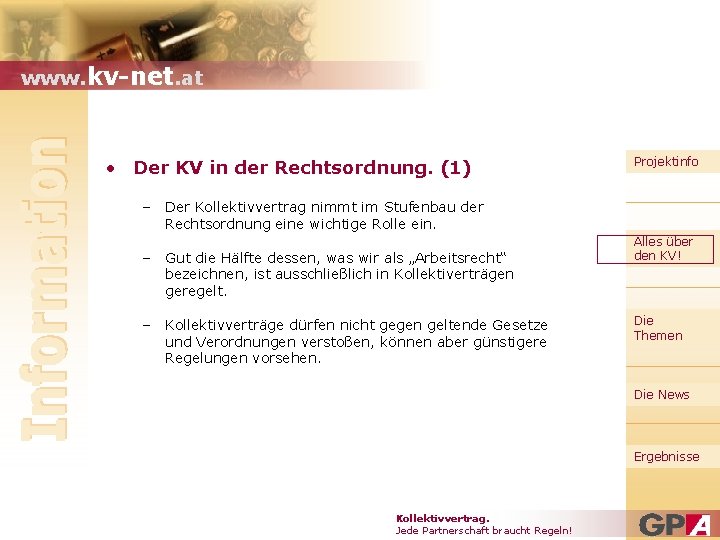 www. kv-net. at • Der KV in der Rechtsordnung. (1) Projektinfo – Der Kollektivvertrag