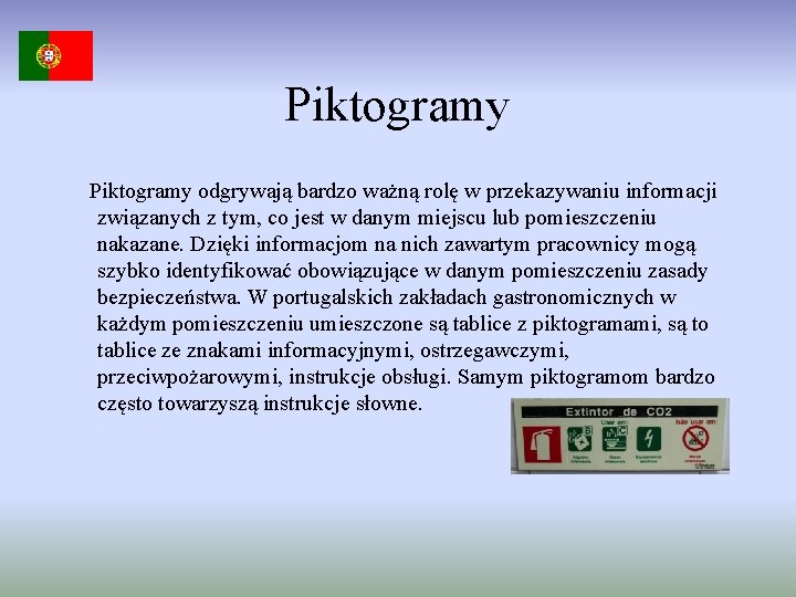 Piktogramy odgrywają bardzo ważną rolę w przekazywaniu informacji związanych z tym, co jest w