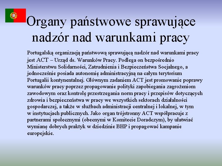 Organy państwowe sprawujące nadzór nad warunkami pracy Portugalską organizacją państwową sprawującą nadzór nad warunkami