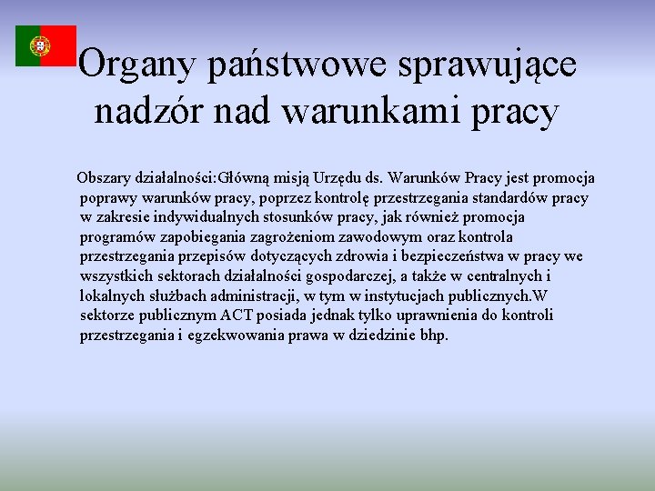 Organy państwowe sprawujące nadzór nad warunkami pracy Obszary działalności: Główną misją Urzędu ds. Warunków