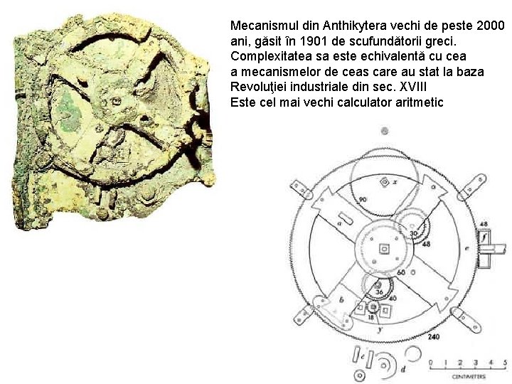 Mecanismul din Anthikytera vechi de peste 2000 ani, găsit în 1901 de scufundătorii greci.