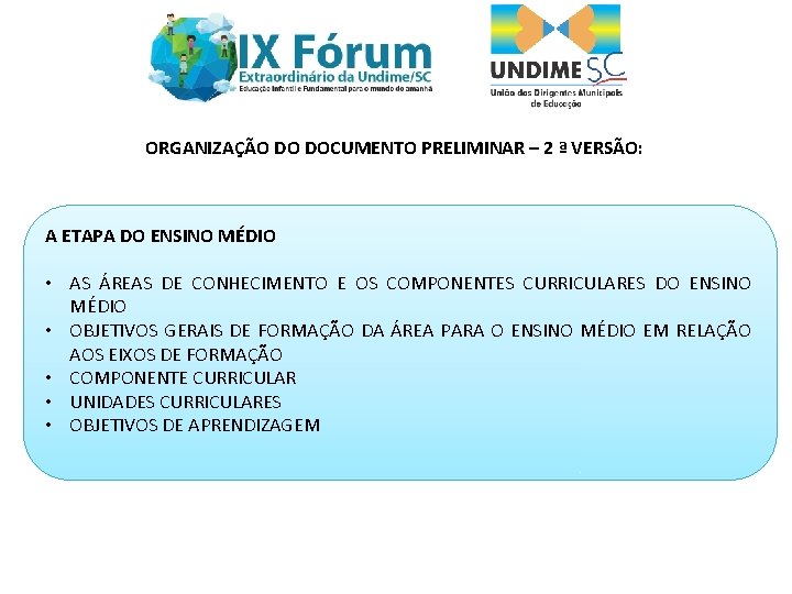 ORGANIZAÇÃO DO DOCUMENTO PRELIMINAR – 2 ª VERSÃO: A ETAPA DO ENSINO MÉDIO •