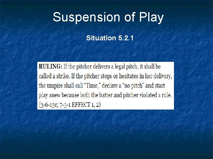 Suspension of Play Situation 5. 2. 1 