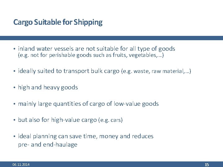 Cargo Suitable for Shipping • inland water vessels are not suitable for all type