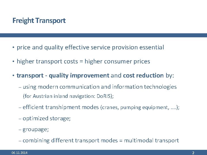 Freight Transport • price and quality effective service provision essential • higher transport costs