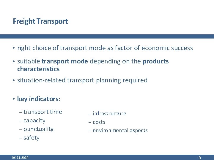 Freight Transport • right choice of transport mode as factor of economic success •