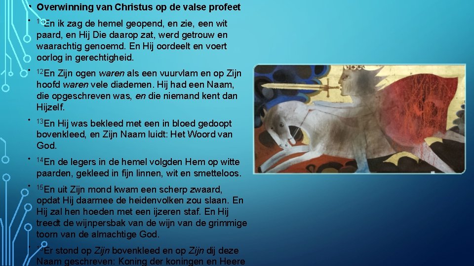  • Overwinning van Christus op de valse profeet • 11 En ik zag