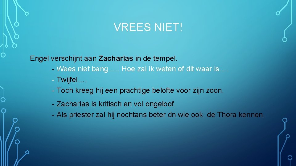 VREES NIET! Engel verschijnt aan Zacharias in de tempel. - Wees niet bang…. .