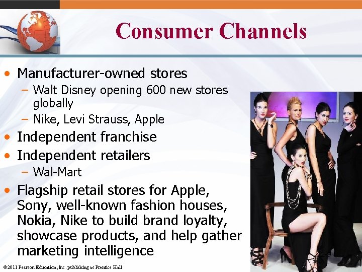 Consumer Channels • Manufacturer-owned stores – Walt Disney opening 600 new stores globally –
