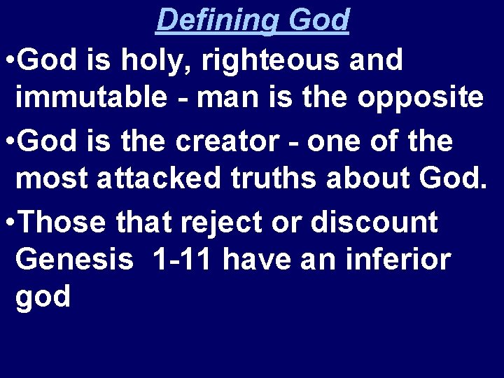Defining God • God is holy, righteous and immutable - man is the opposite