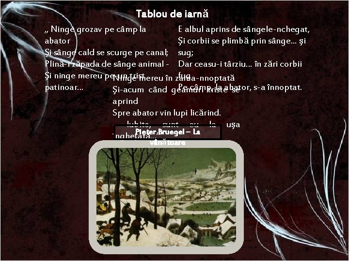Tablou de iarnă „ Ninge grozav pe câmp la E albul aprins de sângele-nchegat, Tablou de iarnă „ Ninge grozav pe câmp la E albul aprins de sângele-nchegat,