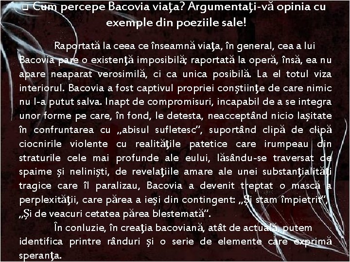 q Cum percepe Bacovia viaţa? Argumentaţi-vă opinia cu exemple din poeziile sale! Raportată la q Cum percepe Bacovia viaţa? Argumentaţi-vă opinia cu exemple din poeziile sale! Raportată la