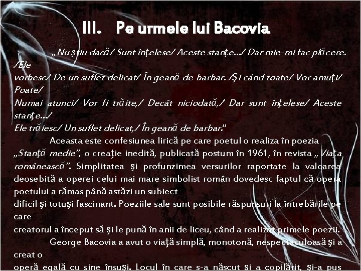III. Pe urmele lui Bacovia „Nu ştiu dacă/ Sunt înţelese/ Aceste stanţe…/ Dar mie-mi III. Pe urmele lui Bacovia „Nu ştiu dacă/ Sunt înţelese/ Aceste stanţe…/ Dar mie-mi