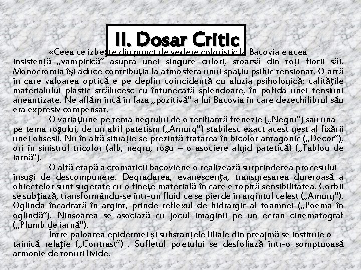 II. Dosar Critic «Ceea ce izbeşte din punct de vedere coloristic la Bacovia e II. Dosar Critic «Ceea ce izbeşte din punct de vedere coloristic la Bacovia e