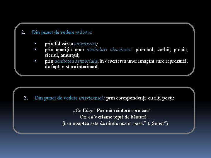2. Din punct de vedere stilistic: stilistic § § § 3. prin folosirea sinesteziei; 2. Din punct de vedere stilistic: stilistic § § § 3. prin folosirea sinesteziei;