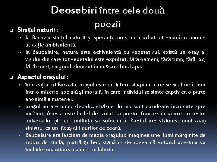 Deosebiri între cele două q Simţul naturii : § § q poezii la Bacovia Deosebiri între cele două q Simţul naturii : § § q poezii la Bacovia