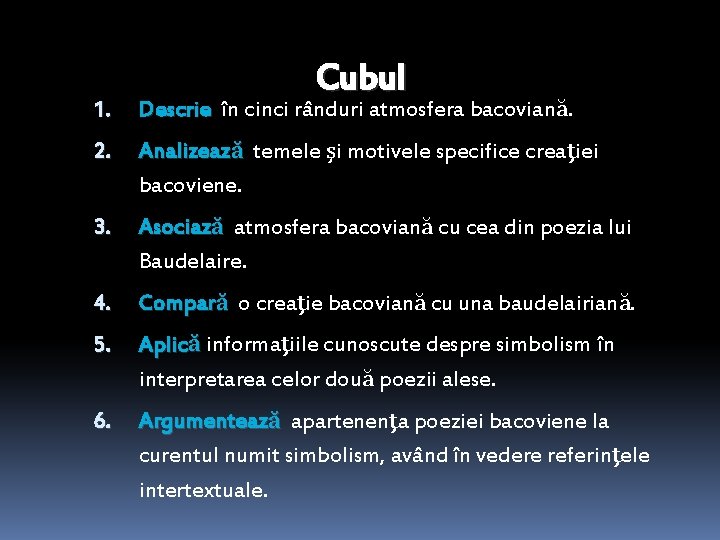 Cubul 1. Descrie în cinci rânduri atmosfera bacoviană. 2. Analizează temele şi motivele specifice Cubul 1. Descrie în cinci rânduri atmosfera bacoviană. 2. Analizează temele şi motivele specifice