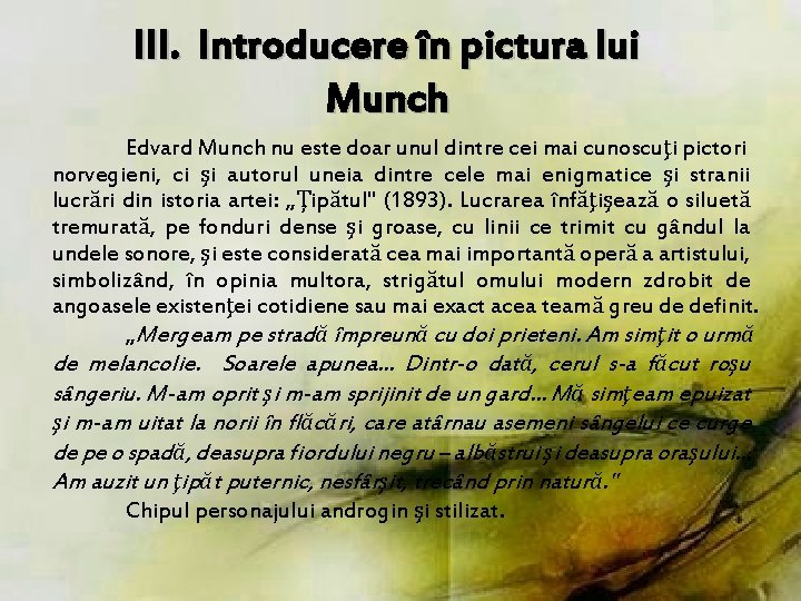 III. Introducere în pictura lui Munch Edvard Munch nu este doar unul dintre cei III. Introducere în pictura lui Munch Edvard Munch nu este doar unul dintre cei