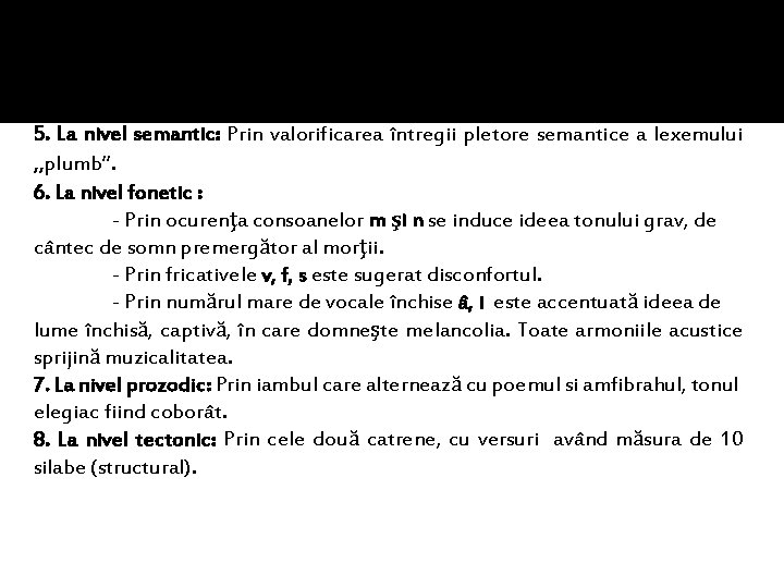 5. La nivel semantic: Prin valorificarea întregii pletore semantice a lexemului „plumb”. 6. La 5. La nivel semantic: Prin valorificarea întregii pletore semantice a lexemului „plumb”. 6. La