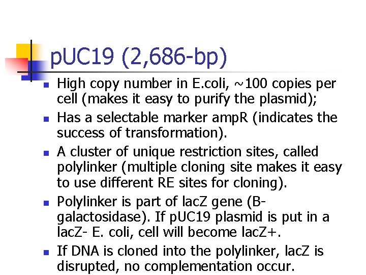 p. UC 19 (2, 686 -bp) n n n High copy number in E.
