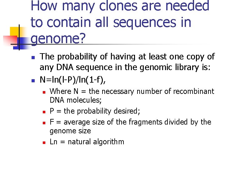 How many clones are needed to contain all sequences in genome? n n The