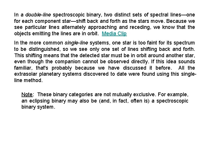 In a double-line spectroscopic binary, two distinct sets of spectral lines—one for each component