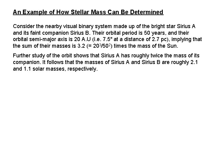 An Example of How Stellar Mass Can Be Determined Consider the nearby visual binary