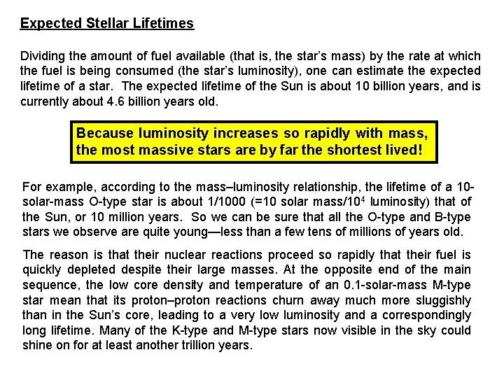 Expected Stellar Lifetimes Dividing the amount of fuel available (that is, the star’s mass)