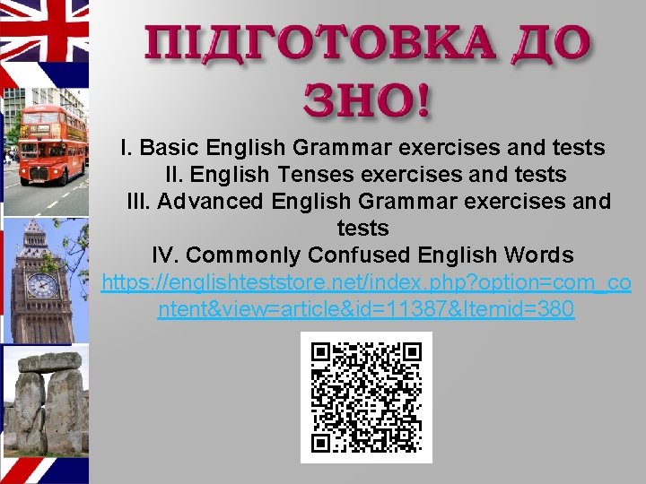I. Basic English Grammar exercises and tests II. English Tenses exercises and tests III.