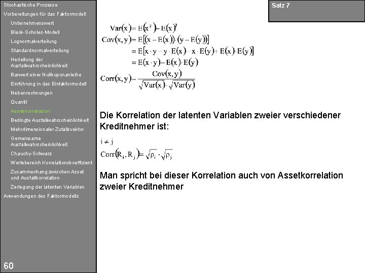 Stochastische Prozesse Satz 7 Vorbereitungen für das Faktormodell Unternehmenswert Black-Scholes-Modell Lognormalverteilung Standardnormalverteilung Herleitung der