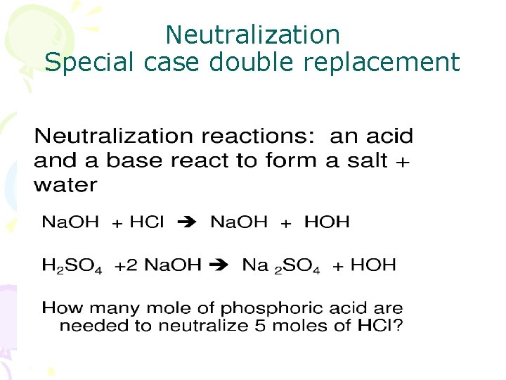 Neutralization Special case double replacement 