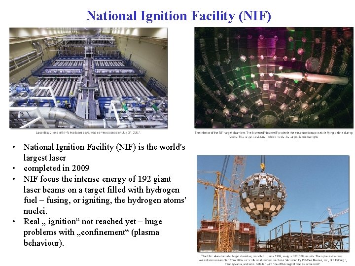 National Ignition Facility (NIF) • National Ignition Facility (NIF) is the world's largest laser
