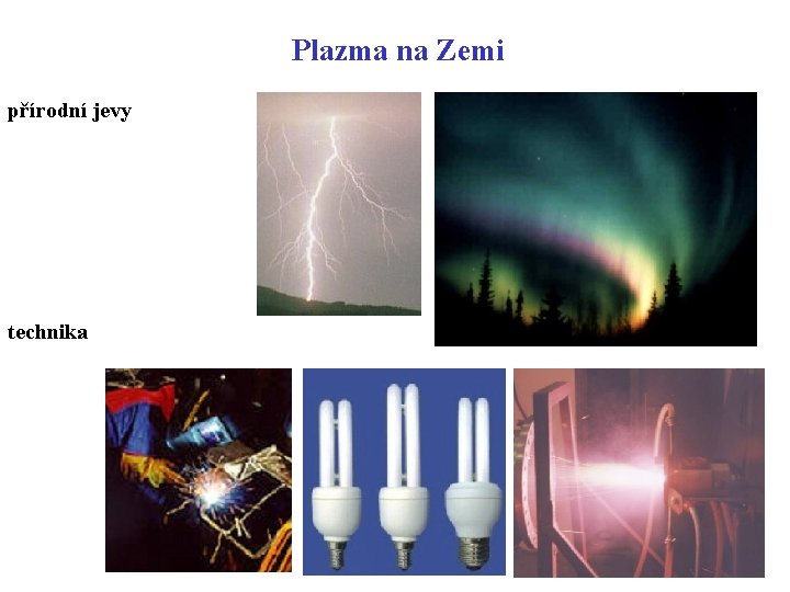 Plazma na Zemi přírodní jevy technika 