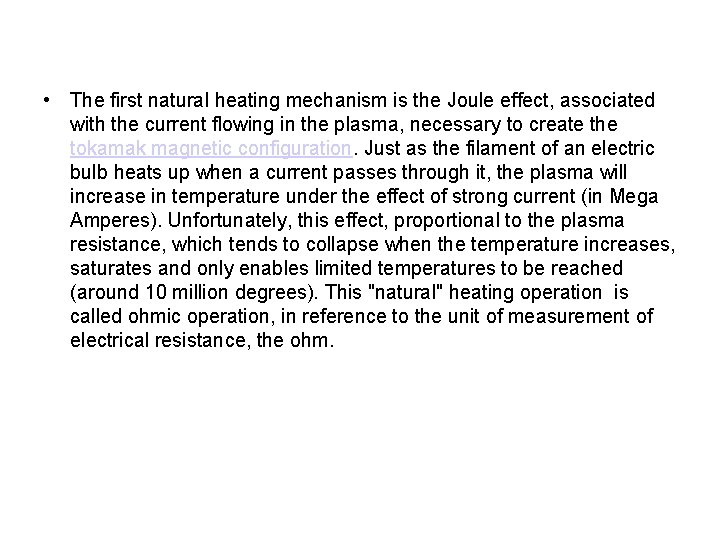  • The first natural heating mechanism is the Joule effect, associated with the