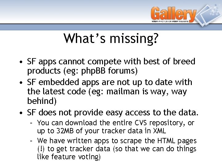 What’s missing? • SF apps cannot compete with best of breed products (eg: php.