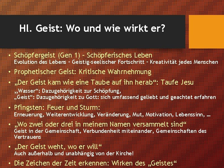 Hl. Geist: Wo und wie wirkt er? • Schöpfergeist (Gen 1) – Schöpferisches Leben Hl. Geist: Wo und wie wirkt er? • Schöpfergeist (Gen 1) – Schöpferisches Leben