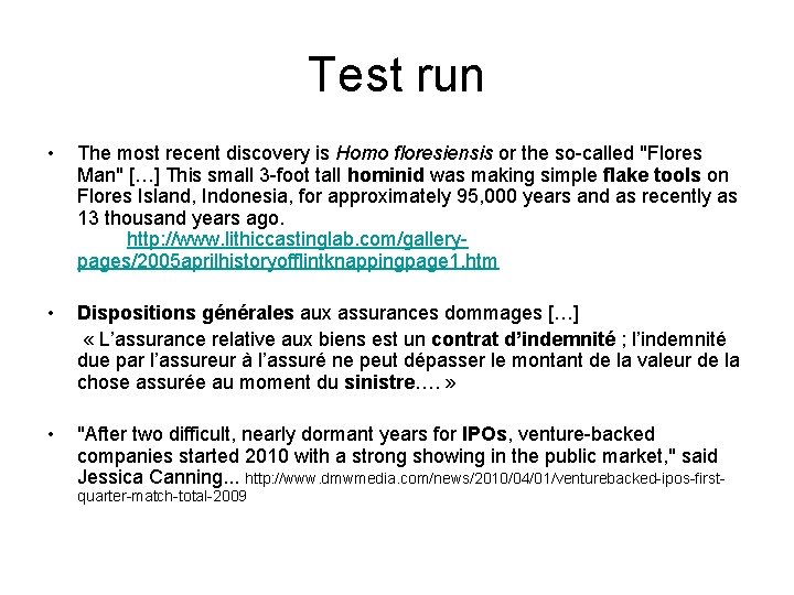 Test run • The most recent discovery is Homo floresiensis or the so-called "Flores