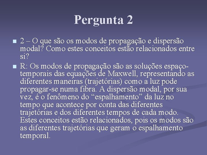 Pergunta 2 n n 2 – O que são os modos de propagação e