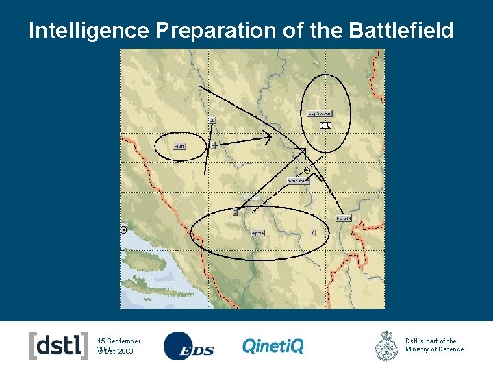 Intelligence Preparation of the Battlefield 15 September 2020 © Dstl 2003 Dstl is part