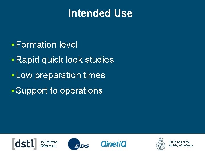 Intended Use • Formation level • Rapid quick look studies • Low preparation times