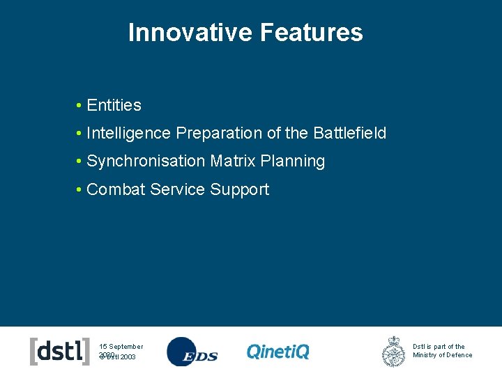 Innovative Features • Entities • Intelligence Preparation of the Battlefield • Synchronisation Matrix Planning