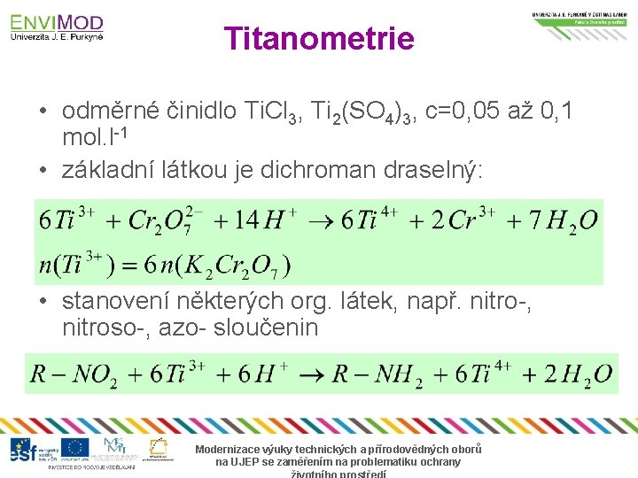 Titanometrie • odměrné činidlo Ti. Cl 3, Ti 2(SO 4)3, c=0, 05 až 0,