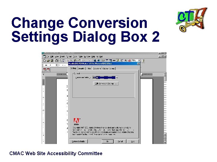 Change Conversion Settings Dialog Box 2 CMAC Web Site Accessibility Committee 